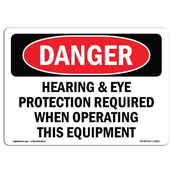 Signmission OSHA, Hearing Eye Protection Required Operating, 14in X 10in Rigid Plastic, 14" W, 10" H, Landscape OS-DS-P-1014-L-1661
